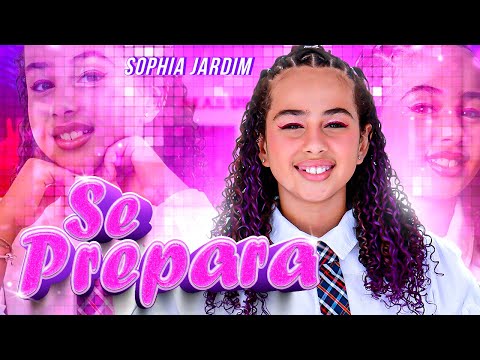 SE PREPARA - SOPHIA JARDIM (CLIPE OFICIAL)