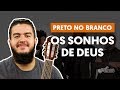 Videoaula Os Sonhos de Deus (aula de violão completa)