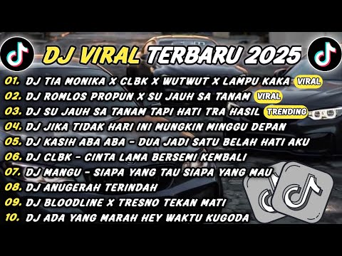 DJ TIKTOK TERBARU 2025 - DJ TIA MONIKA X CLBK X WUTWUT🎵DJ ROMLOS PROPUN X SU JAU SA TANAM🎵FULL ALBUM