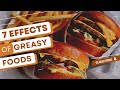 Understanding the Impact of Greasy Foods