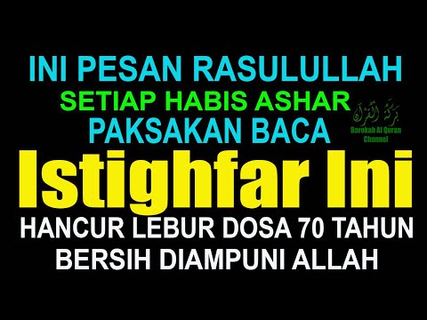 HABIS ASHAR BACALAH ISTIGHFAR INI 70 KALI SETIAP HARI, DOSAMU 70 TAHUN DIAMPUNI ALLAH
