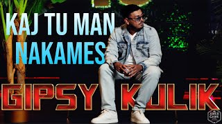 Gipsy Kulik - KAJ TU MAN NAKAMES (official video) 2025
