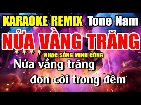 Nửa Vầng Trăng Karaoke Nhạc Sống Remix Hay Nhất – Tone Nam Dễ Hát Nhất