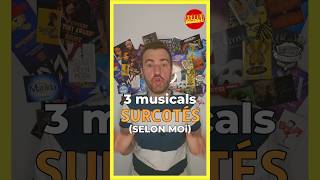 3 MUSICALS SURCOTÉS (SELON MOI)