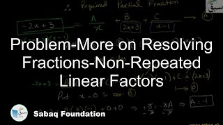 Problem-More on Resolving Fractions-Non-Repeated Linear Factors