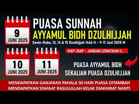 BACAAN NIAT PUASA AYYAMUL BIDH GABUNG NIAT PUASA DZULHIJJAH 2025, PAHAMI CARANYA AGAR DAPAT PAHALA