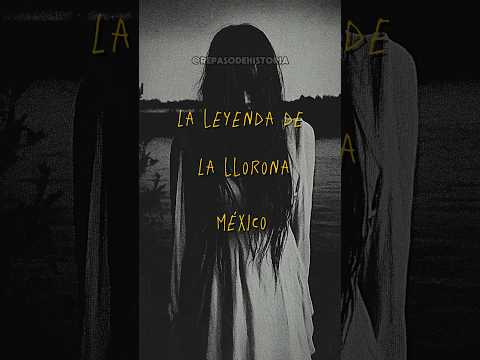 Leyendas y Mitos del Mundo, Parte 1 | La Leyenda de la Llorona, México