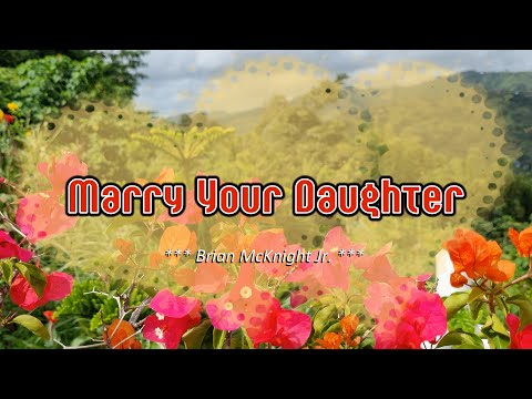 MARRY YOUR DAUGHTER – (Karaoke Version) – in the style of Brian McKnight Jr.