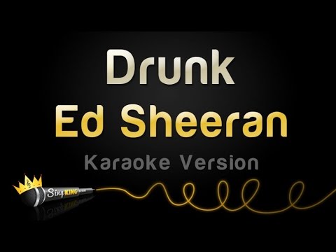 Ed Sheeran – Drunk (Karaoke Version)