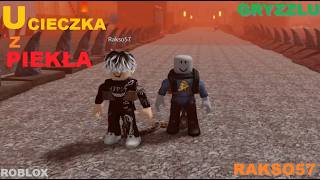 Ucieczka z Piekła z Rakso57