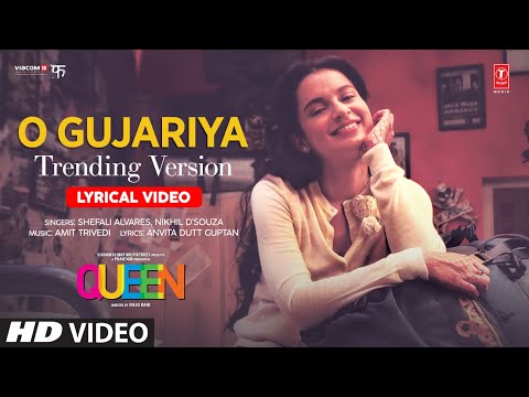 Queen: O Gujariya Trending Version (Lyrics) | Kangana Ranaut, Rajkummar Rao | Amit Trivedi