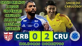 CRB 0 X 2 CRUZEIRO MELHORES MOMENTOS COPA DO BRASIL 2025