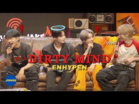ENHYPEN are not dirty minded!