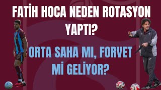 Fatih hoca neden rotasyonlu başladı? | Orta saha mı, forvet mi transfer edilecek? #trabzonspor 