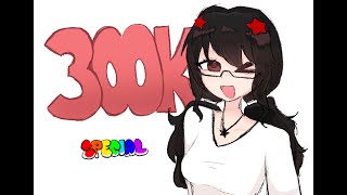 watch me ACTUALLY 300k!!