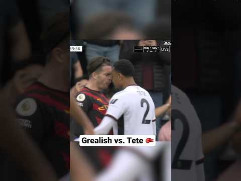 Grealish vs. Tete: Epic Showdown for Ultimate Glory!