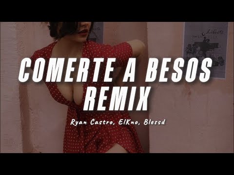 Ryan Castro, ElKno, Blessd - COMERTE A BESOS REMIX (LETRA)