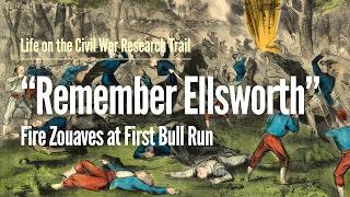 "Remember Ellsworth": Fire Zouaves at First Bull Run