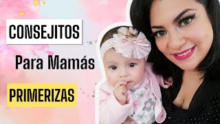 Consejos para Mamás Primerizas #mamasprimerizas #maternidad