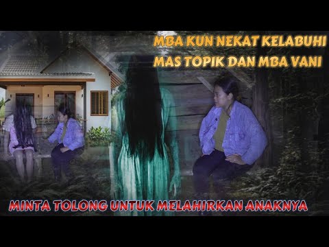 TIPU DAYA KUNTI MAU LAHIRAN ! MBA VANI DAN MAS TOPIK TERKECOH  BANTU LAHIRKAN BAYI SETAN