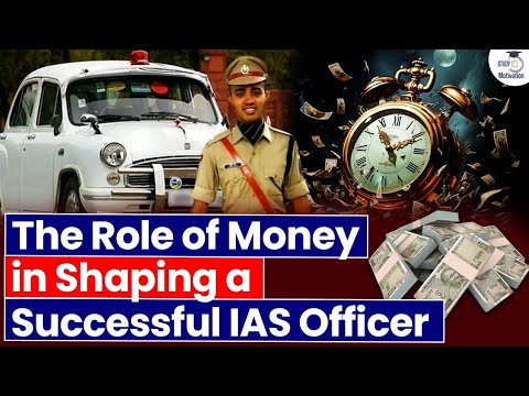 Why does Money Play a Major Part in Making Successful IAS Officer ? | Study IQ Motivation