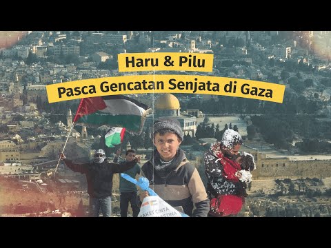 Haru & Pilu Pasca Gencatan Senjatadi Gaza