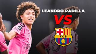 Leandro Padilla vs Barcelona Sub-16 (GOL Y DOS ASISTENCIAS) | Messi Cup 2025