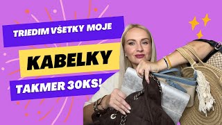 Triedim svoje kabelky! Mala som ich takmer 30