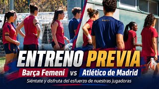 🔵🔴 Así prepara el Barça Femení el duelo ante el Atlético .  15 minutos de entreno