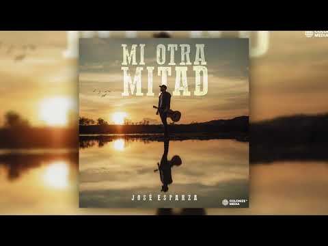 José Esparza - Mi Otra Mitad