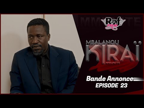 MBALANOU KIRAI - Saison 1 - Episode 23 - Bande Annonce