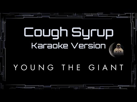 Young The Giant • Cough Syrup (CC Karaoke / Instrumental) [UVR]