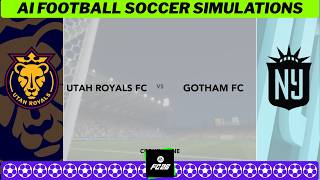 UTAH ROYALS vs GOTHAM FC ⚽🇺🇸 NWSL 2026/27 Matchday 12 ⚽ EA FC 26 Simulation