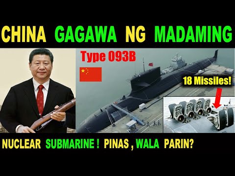 NAKU ! CHINA GAGAWA  NG  MAS-MARAMING  NUCLEAR  SUBMARINE !