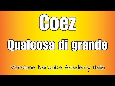 Coez – Qualcosa di grande (Versione Karaoke Academy Italia)