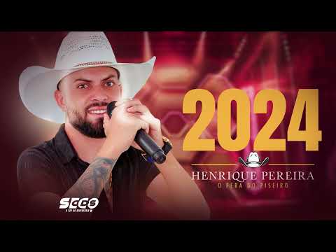 Henrique Pereira - O Fera do Piseiro 2024 | Repertório Exclusivo 2024