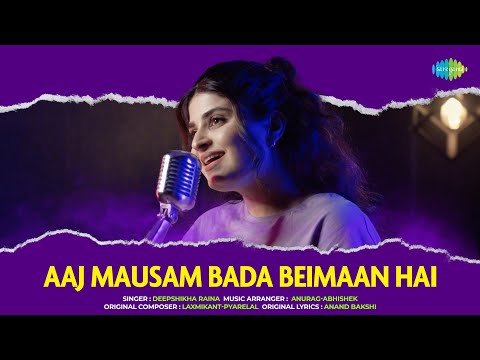 Aaj Mausam Bada Beimaan Hai | Deepshikha Raina | Anurag-Abhishek | Romantic Hindi Song