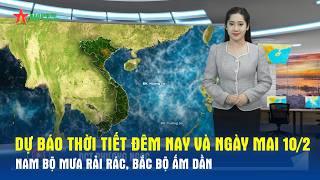 Dự báo thời tiết đêm nay và ngày mai 10/2: Nam Bộ mưa rải rác, Bắc Bộ ấm dần