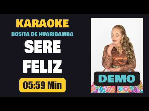 Karaoke Demo | SERE FELIZ – Rosita De Huaribamba [Letra]
