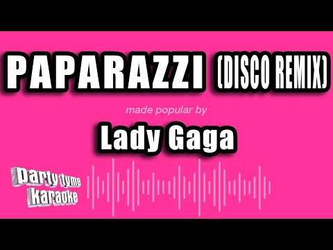 Lady Gaga – Paparazzi (Disco Remix) (Karaoke Version)