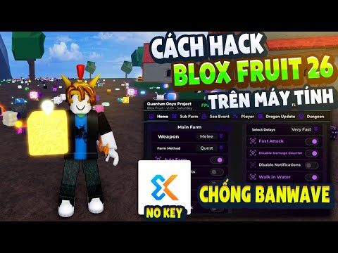 Cách Hack Blox Fruit Trên PC Client GodsWave Chống BanWave Fix Lỗi Văng Auto Farm ANTI BAN Không Lỗi