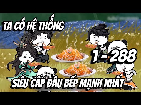 Tập 1 - 288 | Ta Có Hệ Thống Siêu Cấp Đầu Bếp Mạnh Nhất | MP VietSub