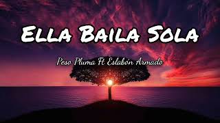 Peso Pluma Ft Eslabón Armado | Ella Baila Sola