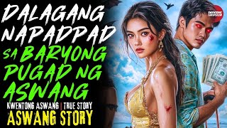 DALAGANG NAPADPAD SA BARYONG PUGAD NG ASWANG | Kwentong Aswang | True Story