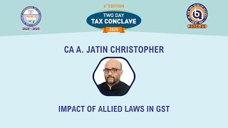 Impact of Allied Laws in GST by CA A. Jatin Christopher