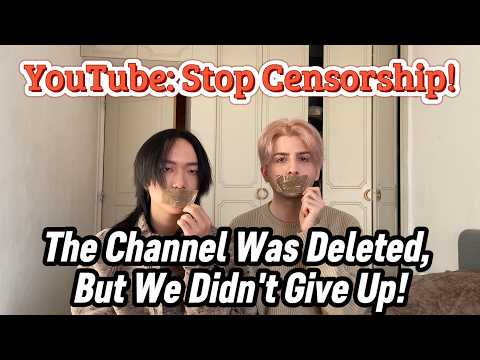 We’re back! The full story of how YouTube deleted our channel [Couple gay Haoyang & Gela]