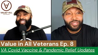 Value in All Veterans Ep. 8: VA Covid Vaccine and Pandemic Relief Updates