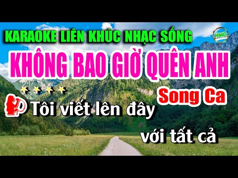 Karaoke Liên Khúc Nhạc Trữ Tình Bolero Tuyển Chọn Song Ca Dễ Hát Nhất – Không Bao Giờ Quên Anh