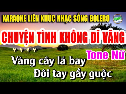 Chuyện Tình Không Dĩ Vãng Karaoke Liên Khúc Nhạc Sống Bolero Tone Nữ |NHẠC XƯA BẤT HỦ |TOÀN BÀI HAY