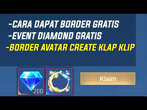 CARA DAPETIN BORDER AVATAR CREATE LIMITED GRATIS! DAN CARA DAPETIN 200 DIAMOND GRATIS BURUAN MLBB